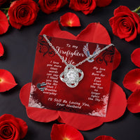 Load image into Gallery viewer, To My Firefighter Wife-My Love will burn for you- Love Knot Necklace